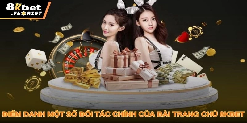 Điểm danh một số đối tác chính của Bài Trang Chủ 8KBET