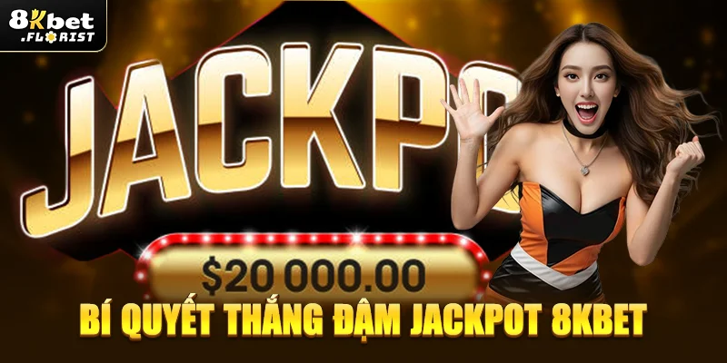 Bí quyết để trúng Jackpot tại 8KBET — Kinh Nghiệm Từ Người Chơi Thực Chiến