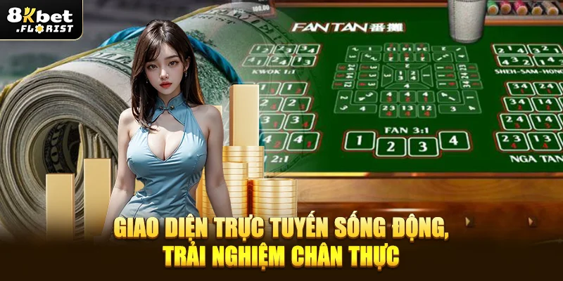 Giao diện trực tuyến sống động, trải nghiệm chân thực